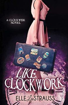 portada Like Clockwork: A Young Adult Time Travel Romance (The Clockwise Collection) 