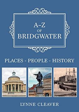 portada A-Z of Bridgwater: Places-People-History (en Inglés)
