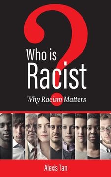 portada Who Is Racist? Why Racism Matters (en Inglés)