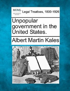 portada unpopular government in the united states. (en Inglés)