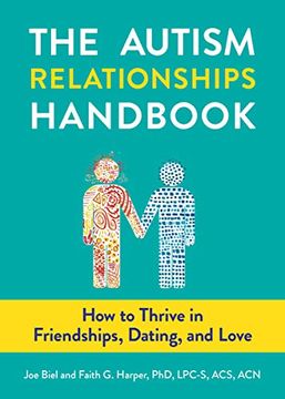portada The Autism Relationships Handbook: How to Thrive in Friendships, Dating, and Love (5-Minute Therapy) (en Inglés)
