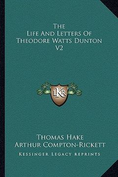 portada the life and letters of theodore watts dunton v2 (en Inglés)