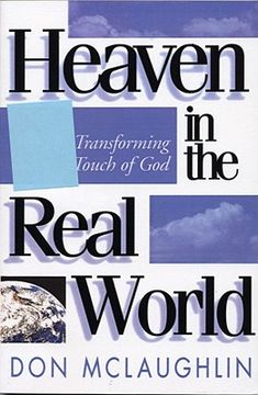 heaven in the real world,the transforming touch of god (en Inglés)