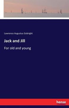 portada Jack and Jill: For old and young (in English)