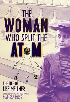 portada The Woman who Split the Atom: The Life of Lise Meitner (in English)