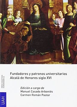portada Fundadores y patronos universitarios. Alcalá de Henares siglo XVI