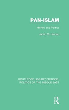 portada Pan-Islam: History and Politics (Routledge Library Editions: Politics of the Middle East) (en Inglés)