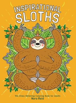 portada Inspirational Sloths - The Stress Relieving Coloring Book For Adults (en Inglés)