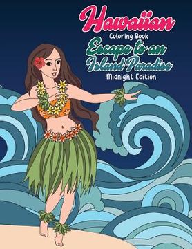 portada Hawaiian Coloring Book: Escape to an Island Paradise Midnight Edition: Aloha! A Tropical Coloring Book with Summer Scenes, Relaxing Beaches, F