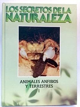 portada Secretos de la Naturaleza, Los. Animales Anfibios y Terrestres. Tomo i