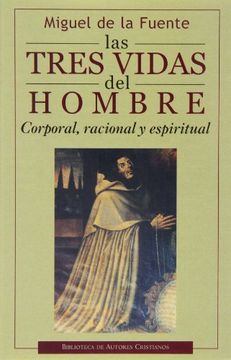 portada Las Tres Vidas del Hombre: Corporal, Racional y Espiritual (in Spanish)