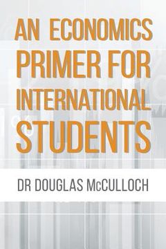 portada An Economics Primer for International Students (en Inglés)