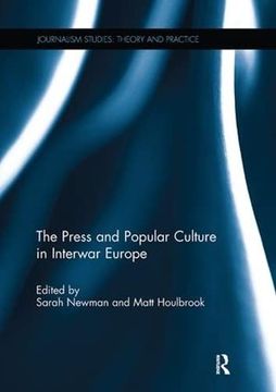 portada The Press and Popular Culture in Interwar Europe (en Inglés)