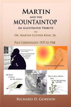 portada Martin And The Mountaintop An Illustrated Tribute to Dr. Martin Luther King, J: Plus Chronology: 1929 18688 (en Inglés)