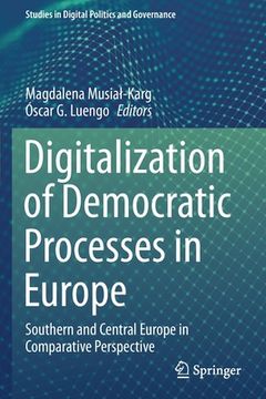portada Digitalization of Democratic Processes in Europe: Southern and Central Europe in Comparative Perspective (en Inglés)