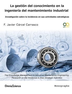 portada La Gestión del Conocimiento en la Ingeniería del Mantenimiento Industrial: Investigación Sobre la Incidencia en sus Actividades Estratégicas