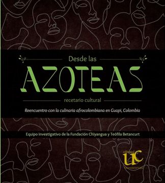 portada Desde Las Azoteas (2ª Ed) Recetario Cultural Reencuentro Con La Culinaria Afrocolombiana En Guapi Colombia