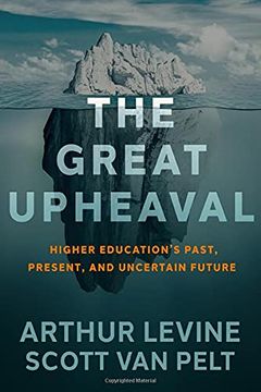 portada The Great Upheaval: Higher Education'S Past, Present, and Uncertain Future (en Inglés)