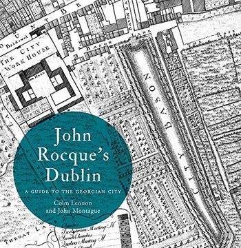 portada John Rocque's Dublin: A Guide to the Georgian City: A Guide to the Georgian City (Irish Historic Towns Atlas) 