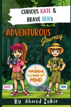 portada Curious Kate & Brave Ben's Adventurous Journey: Nurturing the 16 Habits of Mind