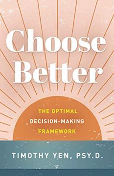 portada Choose Better: The Optimal Decision-Making Framework (in English)