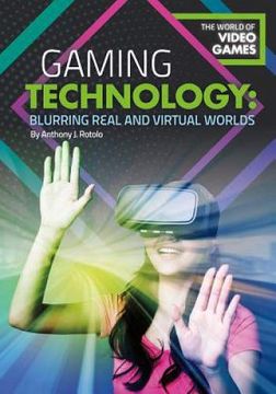 portada Gaming Technology: Blurring Real and Virtual Worlds (World of Video Games) (in English)