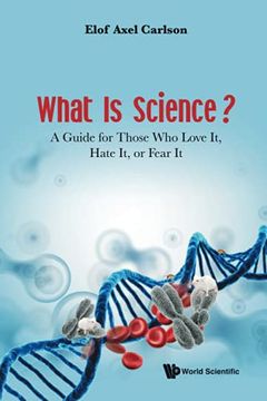 portada What is Science? A Guide for Those who Love it, Hate it, or Fear it (en Inglés)