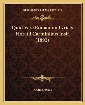 portada Quid Vere Romanum Lyricis Horatii Carminibus Insit (1892) (en Latin)