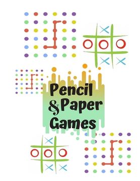 portada Paper & Pencil Games: Paper & Pencil Games: 2 Player Activity Book, Blue - Tic-Tac-Toe, Dots and Boxes - Noughts And Crosses (X and O) -- Fu