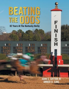 portada Beating the Odds: 82 Years at the Kentucky Derby (en Inglés)
