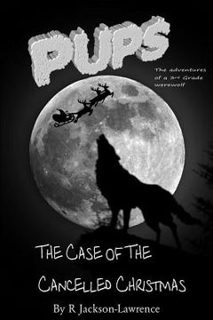 portada PUPU - The Case Of The Cancelled Christmas: (The Adventures Of A Third Grade Werewolf) (in English)