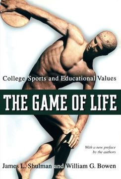 portada The Game of Life: College Sports and Educational Values (The William g. Bowen Series) (en Inglés)