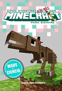 portada Como Divertirse aun mas con Minecraft Para Siempre (in Spanish)