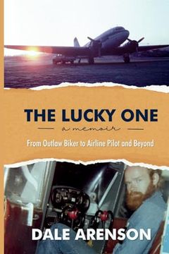 portada The Lucky One, a memoir, From Outlaw Biker to Airline Pilot and Beyond (en Inglés)