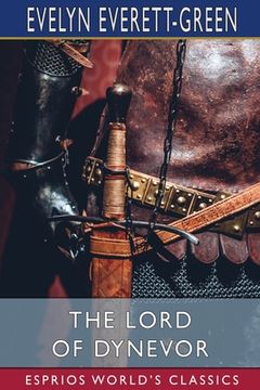 portada The Lord of Dynevor (Esprios Classics): A Tale of the Times of Edward the First
