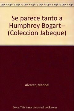 portada Se parece tanto a Humphrey Bogart-- (Coleccion Jabeque) (Spanish Edition)