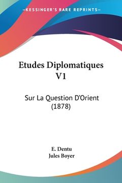 portada Etudes Diplomatiques V1: Sur La Question D'Orient (1878) (en Francés)