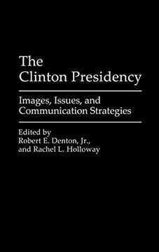 portada The Clinton Presidency: Images, Issues, and Communication Strategies (Praeger Series in Political Communication) (en Inglés)