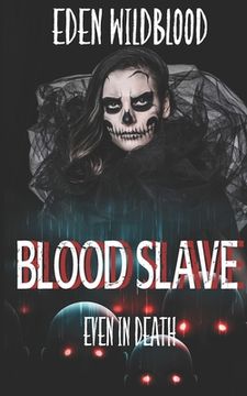 portada Blood Slave: Even in Death (in English)