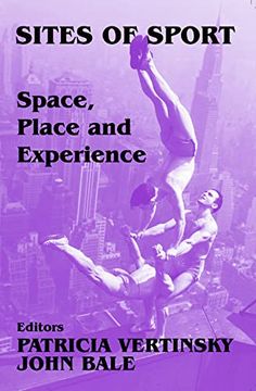 portada Sites of Sport: Space, Place and Experience (Sport in the Global Society) (en Inglés)
