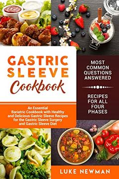 portada Gastric Sleeve Cookbook: An Essential Bariatric Cookbook With Healthy and Delicious Gastric Sleeve Recipes for the Gastric Sleeve Surgery and Gastric Sleeve Diet (en Inglés)