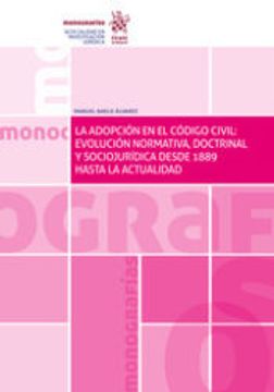 portada La Adopción en el Código Civil: Evolución Normativa, Doctrinal y Sociojurídica Desde 1889 Hasta la Actualidad