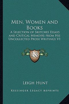 portada men, women and books: a selection of sketches essays and critical memoirs from his uncollected prose writings v1 (en Inglés)