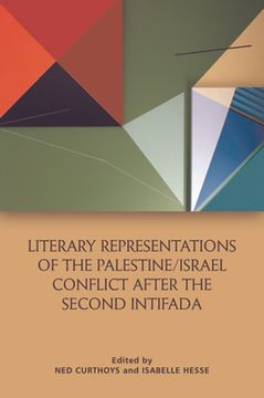 portada Literary Representations of the Palestine/Israel Conflict After the Second Intifada