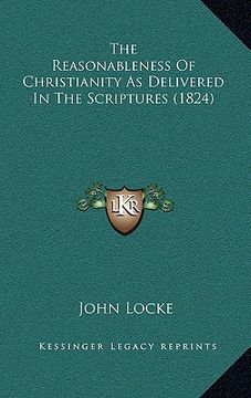 portada the reasonableness of christianity as delivered in the scriptures (1824) (en Inglés)
