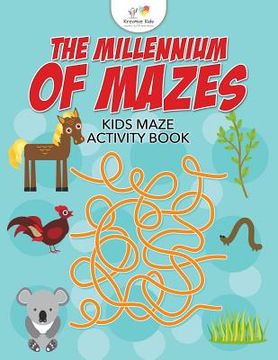 portada The Millennium of Mazes: Kids Maze Activity Book (en Inglés)