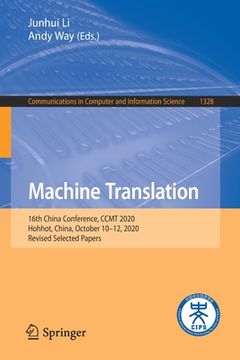 portada Machine Translation: 16th China Conference, Ccmt 2020, Hohhot, China, October 10-12, 2020, Revised Selected Papers 