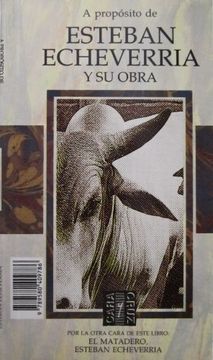El Matadero: A Proposito de Echeverria y su Obra