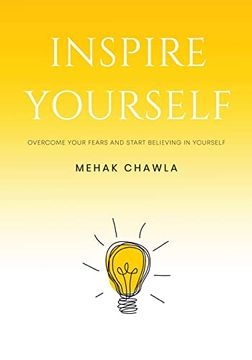 portada Inspire Yourself - Overcome Your Fears and Start Believing in Yourself (en Inglés)