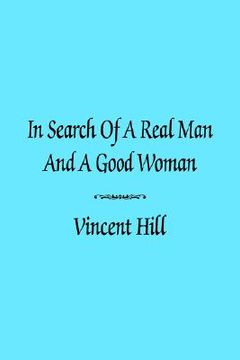 portada in search of a real man and a good woman (en Inglés)